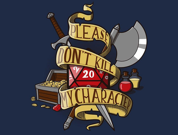 Don't Kill my Character