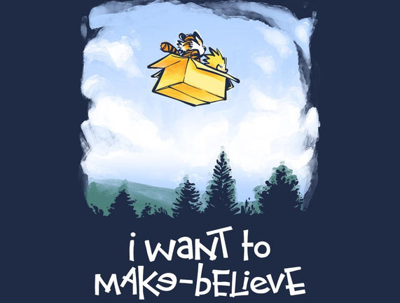 I Want To Make-Believe