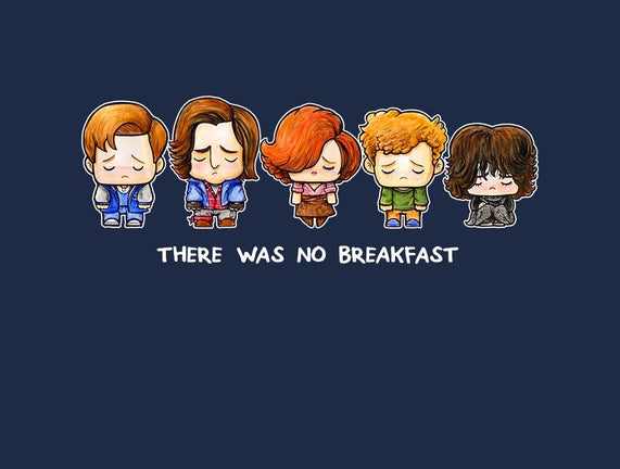 There Was No Breakfast