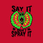 Say It Don't Spray It-unisex crew neck sweatshirt-Tabners