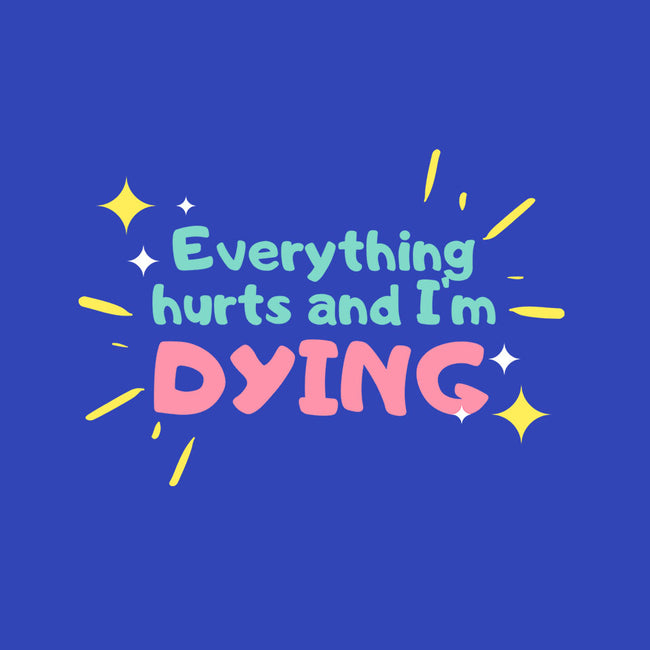 Everything Hurts & I'm Dying-mens basic tee-glitterghoul