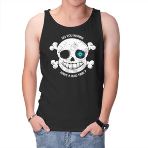 Do You Wanna Have a Bad Time?