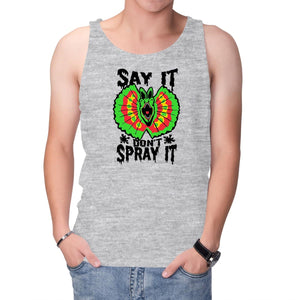 Say It Don't Spray It