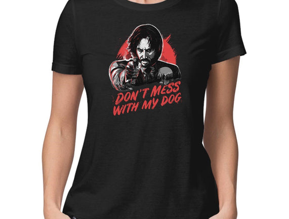 Don't Mess With My Dog