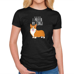 I Prefer My Corgi