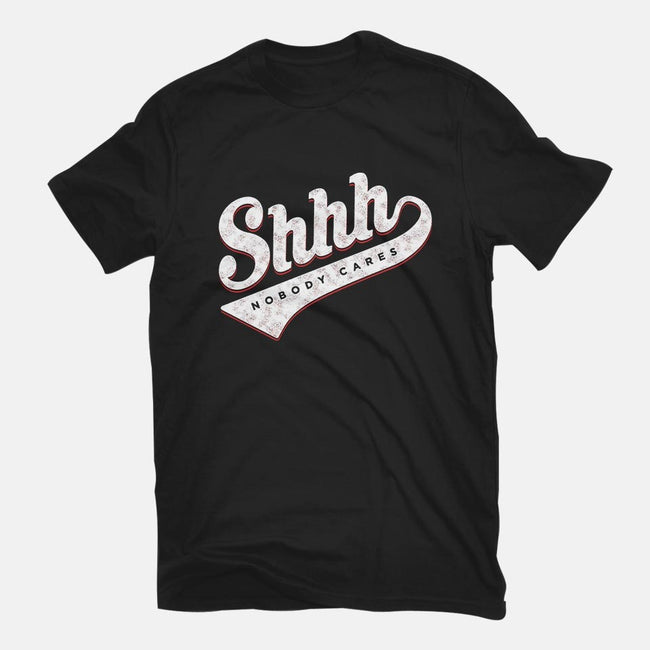 Shhh, Nobody Cares-womens fitted tee-mannypdesign