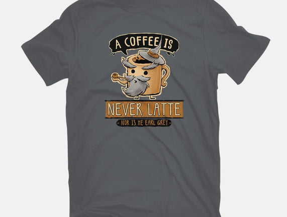 A Coffee is Never Latte