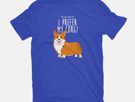 I Prefer My Corgi