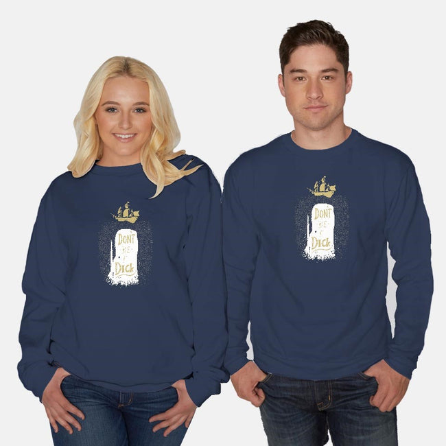 Don't Be a Dick-unisex crew neck sweatshirt-DinoMike