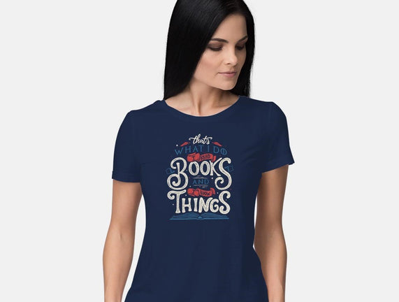 I Read Books and I Know things