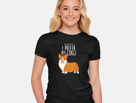 I Prefer My Corgi