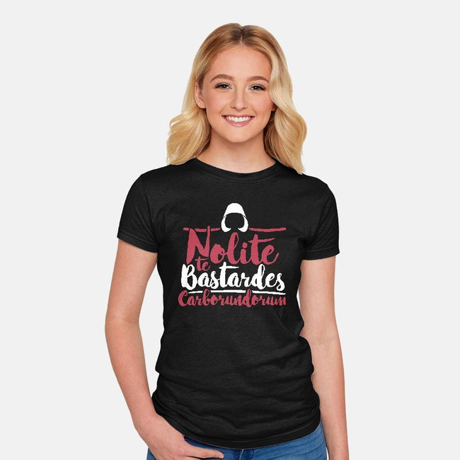 Nolite te Bastardes Carborundorum-womens fitted tee-Retro Review