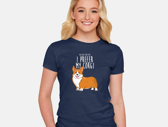 I Prefer My Corgi