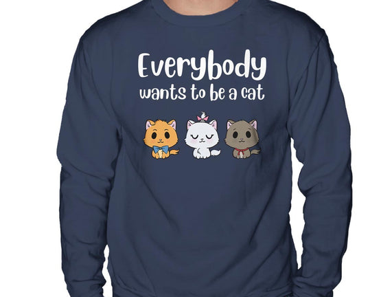 Everybody Wants to be A Cat