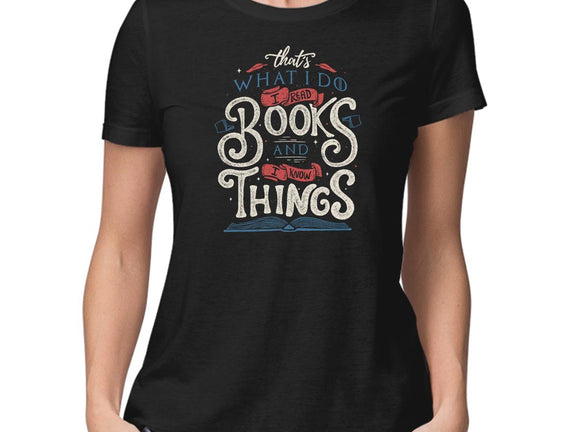 I Read Books and I Know things