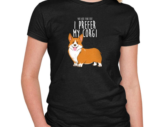 I Prefer My Corgi